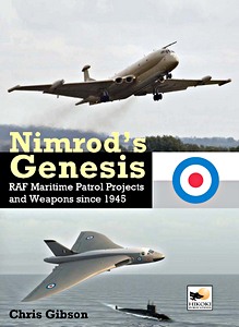 Livre: Nimrod's Genesis - RAF Maritime Patrol Projects and Weapons since 1945