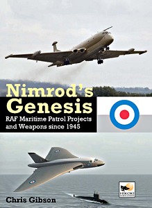 Boek: Nimrod's Genesis - RAF Maritime Patrol Projects and Weapons since 1945 