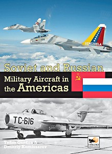 Livre : Soviet and Russian Military Aircraft in the Americas 