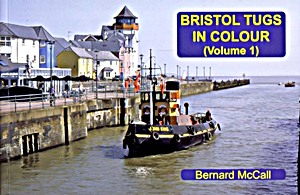 Livre : Bristol Tugs in Colour (Volume 1)