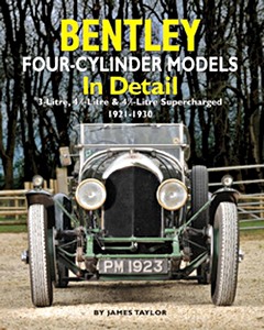 Book: Bentley Four-cylinder Models in Detail - 3-Litre, 4 1/2-Litre and 4 1/2-Litre Supercharged - 1921-1930 