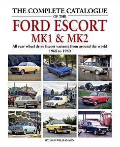 Książka: The Complete Catalogue of the Ford Escort Mk1 & Mk2 - All rear drive Escort variants from around the world 1968-1980 