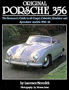 Boek: Original Porsche 356 - The Restorer's Guide to all Coupé, Cabriolet, Roadster and Speedster models 1950-65