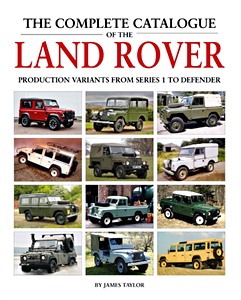 Boek: The Complete Catalogue of the Land Rover : Production Variants from Series 1 to Defender 