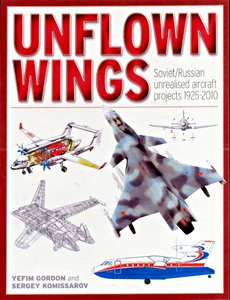 Książka: Unflown Wings: Soviet / Russian Unreleased Aircraft