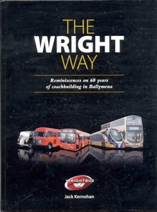 Książka: The Wright Way - Reminiscences of 60 Years of Coach Building in Ballymena 