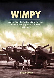 Livre: Wimpy - A Detailed Illustrated History of the Vickers Wellington in Service, 1938-1953 