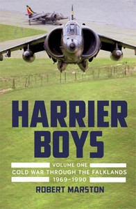 Book: Harrier Boys (Vol. 1) : From the Cold War Through the Falklands 1969-1990 