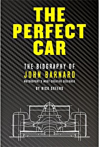 Livre: The Perfect Car : The story of John Barnard, Formula 1's most creative designer