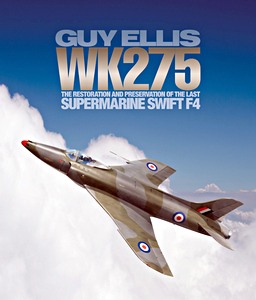 Książka: WK275: The Last Supermarine Swift F4