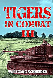 Tigers in Combat (Volume 3) - Operation, Training, Tactics