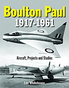 Livre: Boulton Paul 1917-1961: Aircraft, Projects and Studies