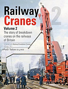Livre: Railway Breakdown Cranes (Volume 2) - The story of the breakdown cranes on the railways of Britain 