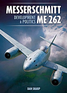 Livre: Messerschmitt Me 262 - Development & Politics 