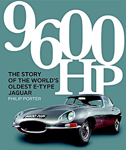 Livre : 9600 HP - The Story of the World's Oldest E-Type Jaguar 