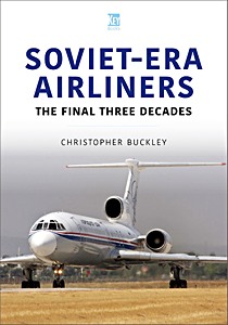 Livre: Soviet-Era Airliners: The Final Three Decades