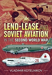 Livre : Lend-Lease and Soviet Aviation in the Second World War