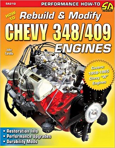 How to Rebuild & Modify Chevy 348/409 Engines - Restoration Info, Performance Upgrades, Durability Mods
