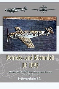 Książka: Messerschmitt BF 109E Betriebs- und Rüstanleitung 