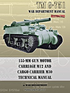 Livre: 155-mm Gun Motor Carriage M12 and Cargo Carrier M30 - Technical Manual (TM9-751)