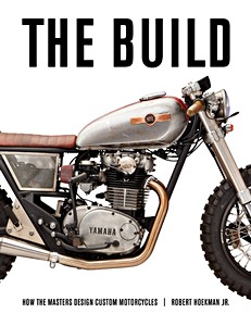 Boek: The Build : Insights from the Masters of Custom Motorcycle Design 