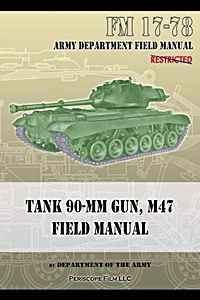 Livre: Tank 90-MM Gun, M47 - Field Manual (FM 17-78) 