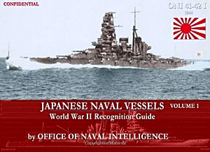 Buch: Japanese Naval Vessels World War II Regognition Guide (ONI 41-42 I, Volume 1)