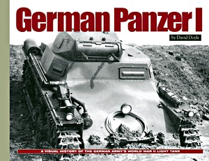 Livre: German Panzer I : A Visual History of the German Army's WWII Early Light Tank