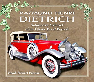Livre: Raymond Henri Dietrich: Automotive Architect of the Classic Era & Beyond 