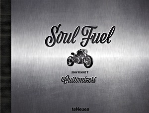 Livre: Soul Fuel - BMW R nineT Customizers 