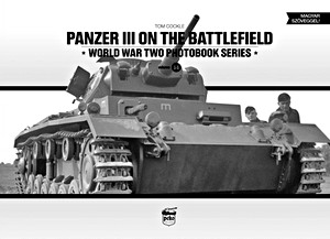 Książka: Panzer III on the Battlefield (World War Two Photobook Series)