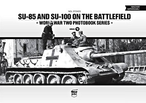 Boek: SU-85 and SU-100 on the Battlefield (World War Two Photobook Series)