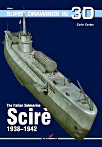 Book: The Italian Submarine Scirè 1938-1942 (Super Drawings in 3D)