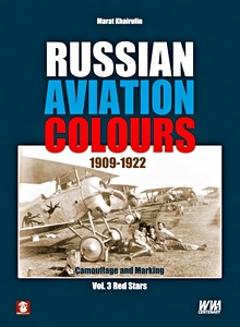 Boek: Russian Aviation Colours 1909-1922 : Camouflage and Marking (Volume 3) - Red Stars 