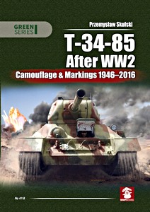 Boek: T-34-85 After WW2 - Camouflage & Markings 1946-2016 