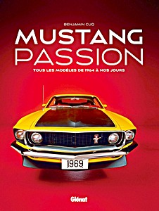 GGLE25093 Okładka książki Mustang Passion - Tous les modèles de 1964 à nos jours