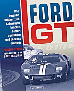 Okładka książki Ford GT - Wie Ford die Kritiker zum Schweigen brachte, Ferrari demütigte und Le Mans eroberte