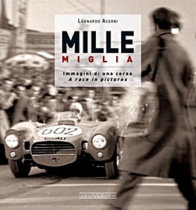 Cubierta libro Mille Miglia 1927-1957 : Immagini di una Vita / A Race in Pictures