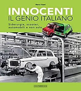 Okładka książki Innocenti - Il Genio Italiano - Siderurgia, Scooter, Automobili e Non Solo