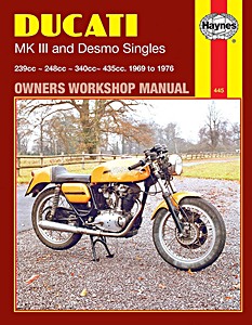 Livre : Ducati Mk III & Desmo Singles - 239 cc, 248 cc, 340 cc, 435 cc (1969-1976) - Haynes Owners Workshop Manual