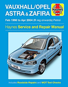 Book: Vauxhall / Opel Astra & Zafira - Petrol (Feb 1998 - Apr 2004) - Haynes Service and Repair Manual