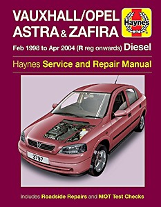 Book: Vauxhall / Opel Astra & Zafira - Diesel (Feb 1998 - April 2004) - Haynes Service and Repair Manual