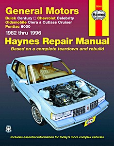 Livre : Buick Century / Chevrolet Celebrity / Oldsmobile Ciera, Cutlass Cruiser / Pontiac 6000 (1982-1996) - Haynes Repair Manual