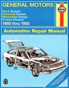 Buch: Buick Skylark / Chevrolet Citation / Oldsmobile Omega / Pontiac Phoenix (1980-1985) - Haynes Repair Manual