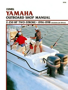 Book: Yamaha 2 - 250 hp Two-Stroke, including Jet Drives (1996-1998) - Clymer Outboard Shop Manual