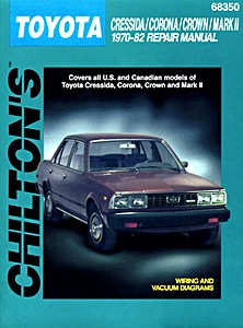 Książka: Toyota Cressida, Corona, Crown, Mark II (1970-1982) (USA) - Chilton Repair Manual
