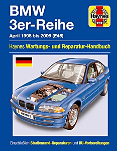 BMW 3er-Reihe (E46, 04/1998-2006) - 4- und 6-Zylinder Benzinmotoren | Haynes Wartungs- und Reparatur-Handbuch (DE7032)