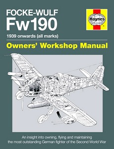Książka: Focke-Wulf Fw 190 Manual (1939 onwards) - An insight into owning, flying and maintaining (Haynes Aircraft Manual)