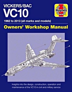 Livre: Vickers / BAC VC10 Manual (1962-2013) - Insights into the design, construction, operation and maintenance (Haynes Aircraft Manual)