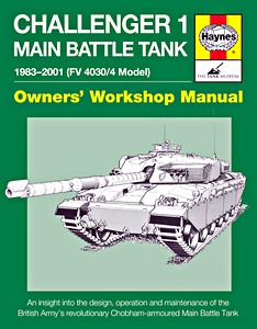 Buch: Challenger 1 Main Battle Tank (FV 4030/4 Model) Manual (1983-2001) - An insight into the design, operation and maintenance (Haynes Military Manual)